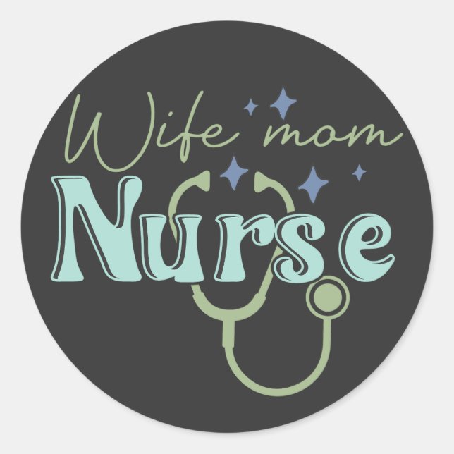 Wife Mum Nurse Gift for Nurse Mother's Day Classic Round Sticker (Front)
