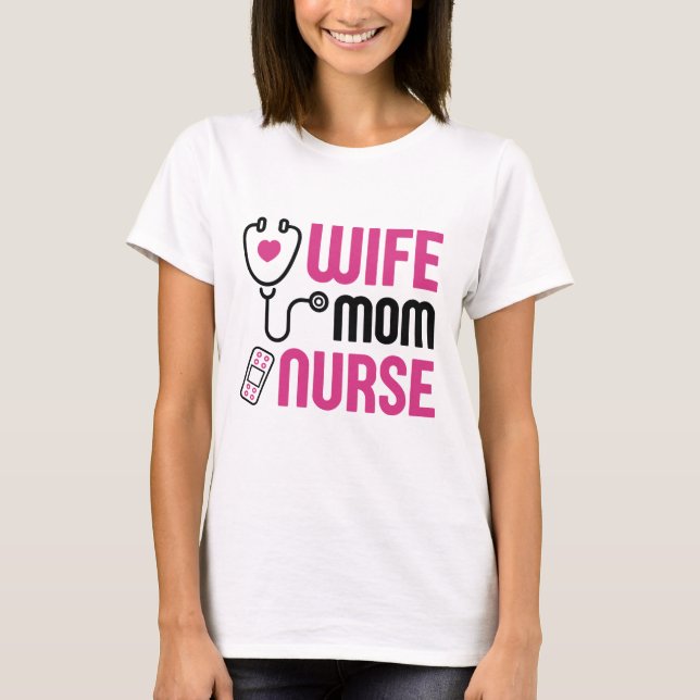 Wife Mum Nurse T-Shirt (Front)
