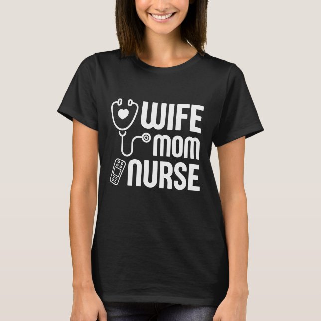 Wife Mum Nurse T-Shirt (Front)