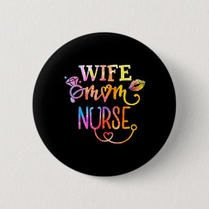 Wife Mum Nurse Womens Mothers Day Nurses Week Mama 6 Cm Round Badge
