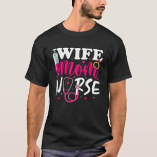 Wife Mum Nurse Womens RN LPN For Mother s Day T-Shirt