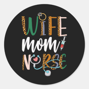 Wife Mum Nurse Womens Rn Lpn Mothers Day For Nurse Classic Round Sticker