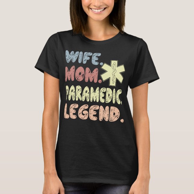 Wife Mum Paramedic Legend Gift T-Shirt (Front)