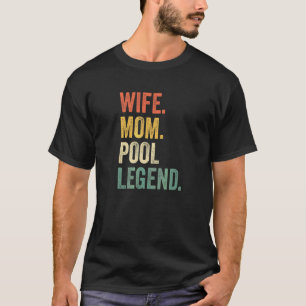 Wife Mum Pool Player Legend Billiards Mother Vinta T-Shirt