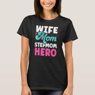 Wife Mum Stepmom Hero Boy Stepmother Mother's Day T-Shirt
