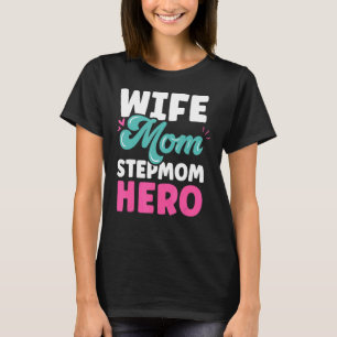 Wife Mum Stepmom Hero Boy Stepmother Mother's Day  T-Shirt