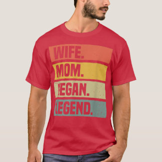 Wife Mum Vegan Legend Plant Based Diet Funny Veget T-Shirt