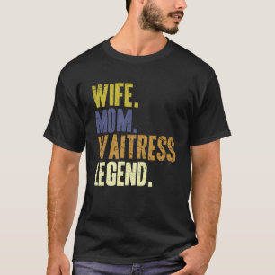 Wife Mum Waitress Waitress Mother 1 T-Shirt