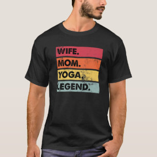 Wife Mum Yoga Legend Funny Yoga Women Meditation T-Shirt
