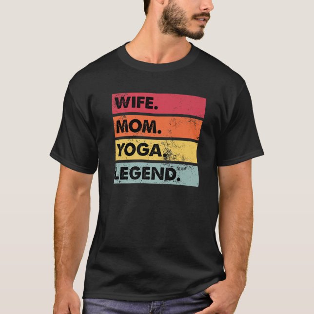 Wife Mum Yoga Legend Funny Yoga Women Meditation T-Shirt (Front)