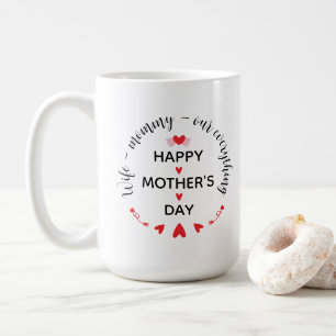 Wife Mummy Our Everything Cute Mother's day Sweet Coffee Mug