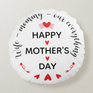 Wife Mummy Our Everything Cute Mother's day Sweet Round Cushion