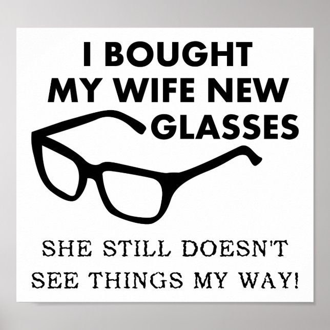 Wife New Glasses Funny Poster (Front)