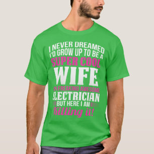 Wife Of A Freaking Awesome Electrician Proud Elect T-Shirt
