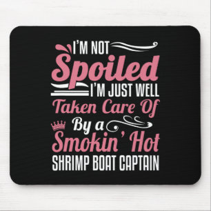 Wife Of A Shrimp Boat Captain - Taken Care Of Mouse Mat