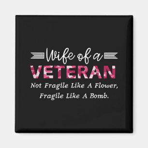 Wife Of A Veteran Military Not Fragile Like A Flow Magnet
