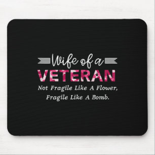Wife Of A Veteran Military Not Fragile Like A Flow Mouse Mat