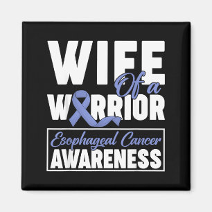 Wife of A Warrior Oesophageal Cancer Awareness Magnet