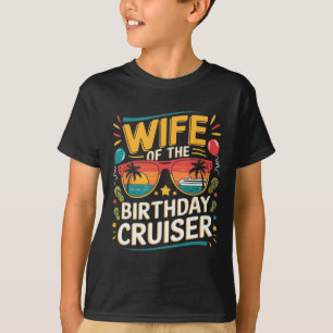 Wife Of The Birthday Cruiser 2025 Birthday Cruise  T-Shirt