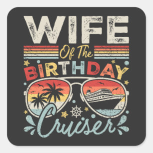 Wife of the Birthday Cruiser Vacation Square Sticker