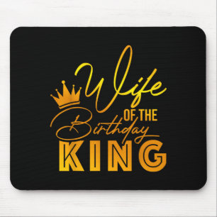 Wife of the birthday king boys bday party gift for mouse mat
