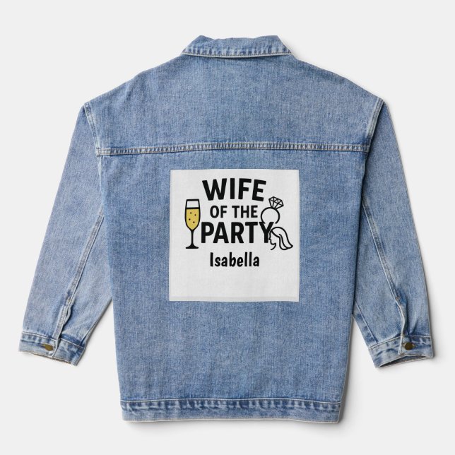 Wife of the Party T-Shirt | Funny Bride Gift Denim Jacket (Back)
