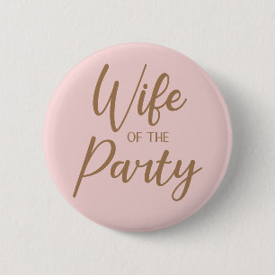 Wife of the Party Wifelorette  Button
