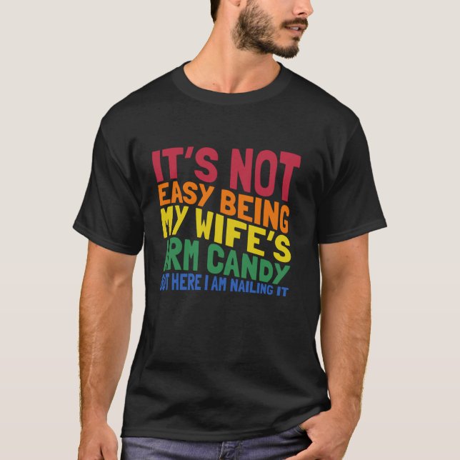 Wife s Arm Candy Married Couple Gifts Funny Husban T-Shirt (Front)