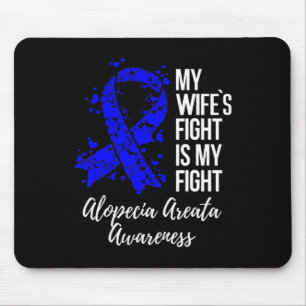 Wife’s Fight Is My Fight Alopecia Areata Awareness Mouse Mat