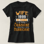 Wife Since 1999 Gift, 21 Years Wedding Anniversary T-Shirt<br><div class="desc">Wife 1999 21 Years of Being Sunshine Mixed with a little Hurricane. Make this a great gifts for a Wedding Anniversary, Birthday, Valentines day or any Occasion. Best Wife Since 1999 Gift For Her. This is the perfect shirt for any Wife who got married in 1999, celebrating together and will...</div>