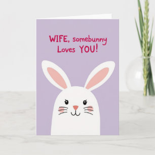 Wife Somebunny Loves You Card