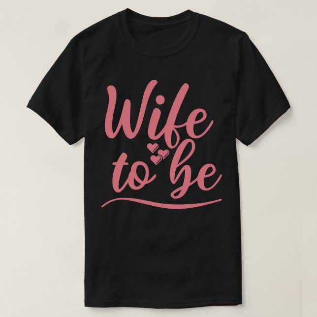 Wife To Be I Said Yes Cute Bride To Be Design 2 T-Shirt (Design Front)