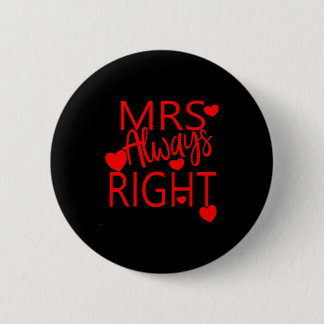 Wife Valentines Gift From Husband Mrs Always Right 6 Cm Round Badge