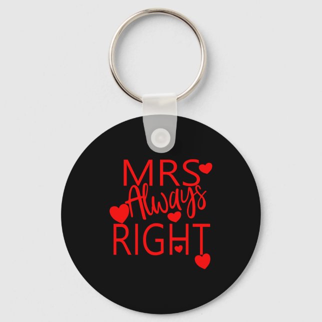 Wife Valentines Gift From Husband Mrs Always Right Key Ring (Front)
