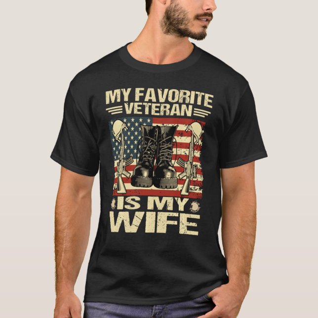 Wife Veterans Day My Favourite Veteran Is My Wife  T-Shirt (Front)