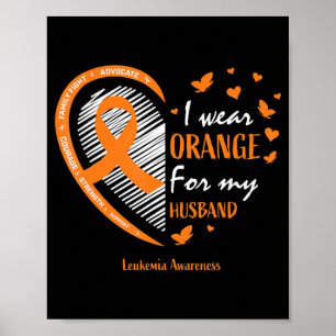 Wife Women I Wear Orange For My Husband Leukaemia Poster