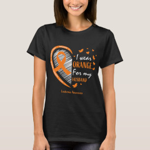 Wife Women I Wear Orange For My Husband Leukaemia  T-Shirt