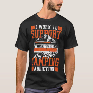 Wifes Camping Addiction fortune gift T-Shirt