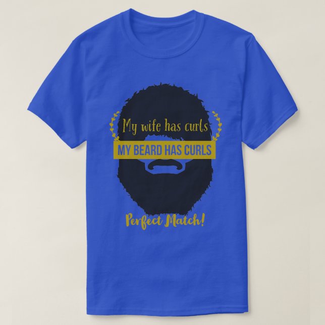 Wifes curls beards curls perfect match T-Shirt (Design Front)