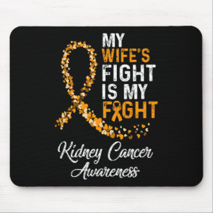 Wifes Fight Is My Fight Kidney Cancer Awareness Mouse Mat