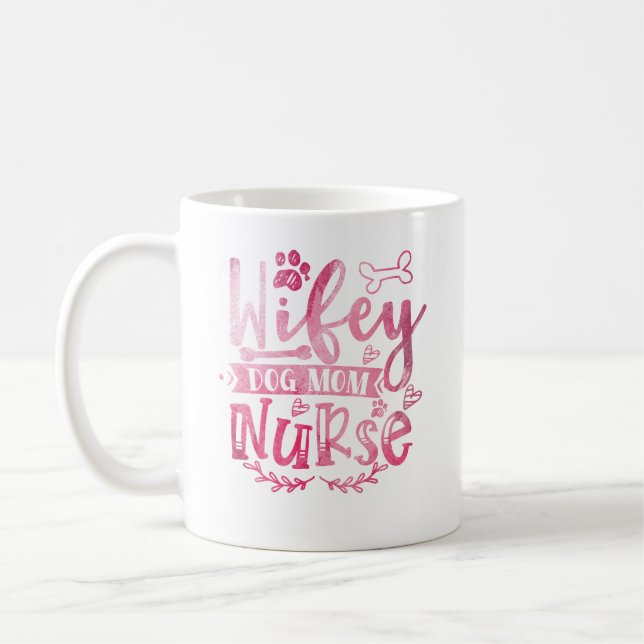 Wifey Dog Mum Nurse Coffee Mug – Funny Gift  (Left)