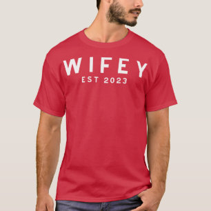 Wifey est 2023 2 T-Shirt