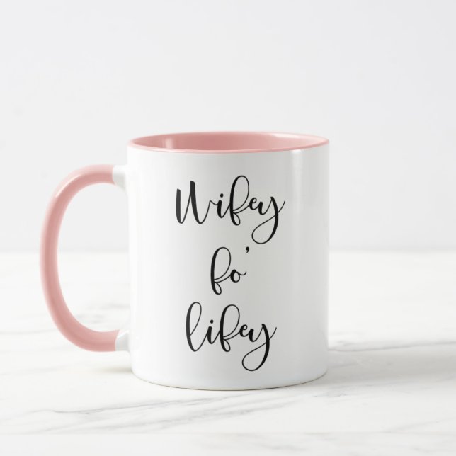 Wifey Fo' Lifey Wife Bride Coffee Mug (Left)