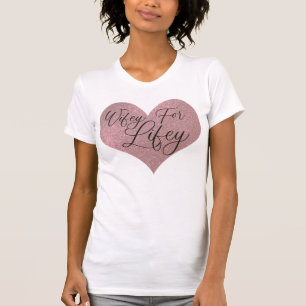 Wifey for Lifey Quote Rose Gold Glitter Heart T-Shirt