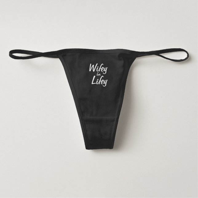 Wifey for Lifey Thong Underwear (Front)