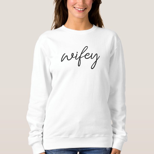 Wifey Modern Black Script White Womens Sweatshirt (Front)