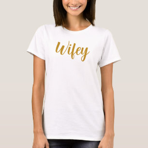 Wifey Modern Gold Script Womens T-Shirt