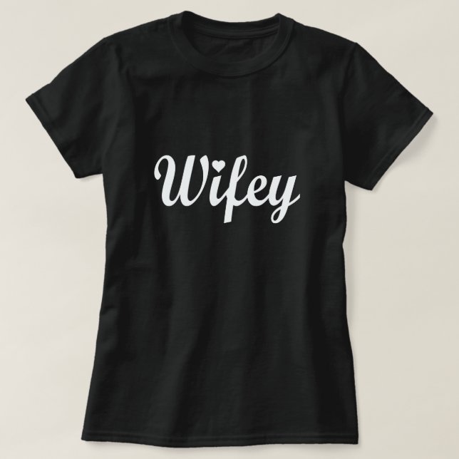 WIFEY T-Shirt (Design Front)