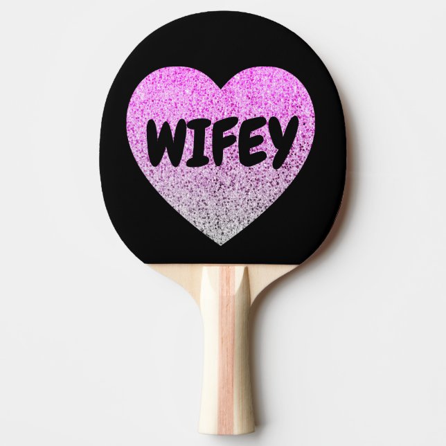WIFEY WIFE PING PONG PADDLE GLITTER HEART (Front)