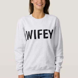 WIFEY WIFE T-shirts & sweatshirts